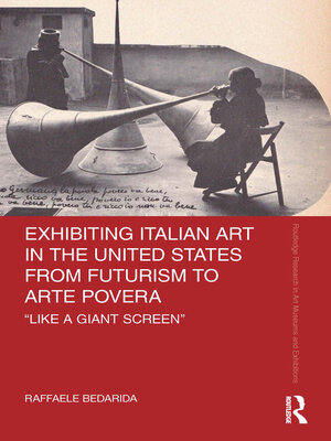 cover image of Exhibiting Italian Art in the United States from Futurism to Arte Povera